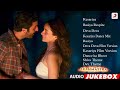Bramhastra All Songs Audio Jukebox Pritam Arijit Ranbir Kapoor Alia Bhatt Ayan Mukherjee