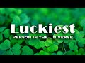 Luckiest Person in the Universe (Morphic Field)