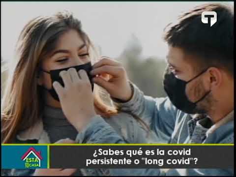 ¿Sabes que es la covid persistente o Long Covid?