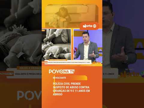 Polícia Civil Prende Suspeito de Abuso Contra Crianças de 9 e 11 Anos em Abrigo