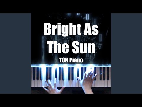 Bright as the Sun