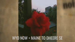 Download lagu WYD now x Maine to dheere se (What'sapp Status)//Tacenda mp3