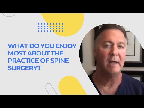 What Do You Enjoy Most About The Practice of Spine Surgery?