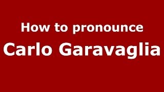 How to pronounce Carlo Garavaglia
