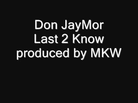 Don JayMor - Last 2 Know (prod. by MKW) Coming Soon RnB 2012