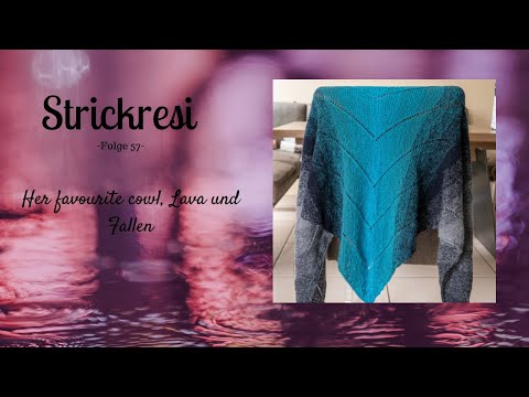 Strickresis Strickpodcast Folge 57 - Her favourite cowl, Lava und Fallen