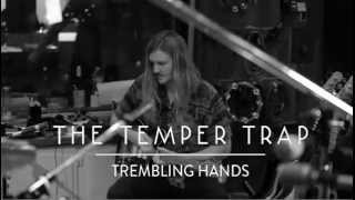The Temper Trap - Trembling Hands (Studio session)