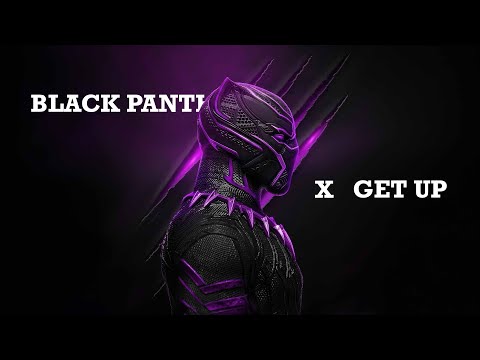 Black Panther X Get Up | Black Panther Edit