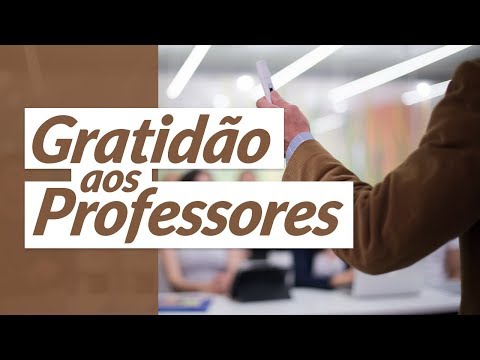 Gratidão aos Professores (Mensagem de Agradecimento ao Professor)