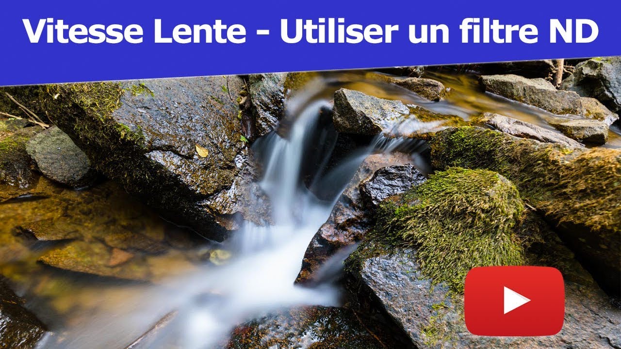 Vitesse lente : Comment utiliser un filtre ND (Gris Neutre)