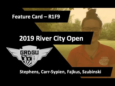 2019 River City Open - R1F9 Feature Card - Stephens, Carr-Sypien, Fajkus, Szubinski
