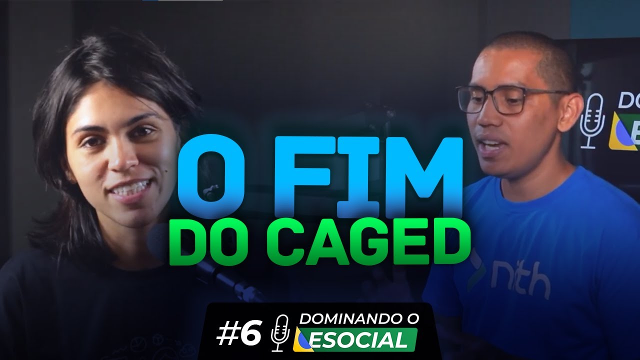 eSocial e o FIM do CAGED | Dominando o eSocial | PodCast #6