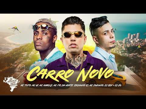 CARRO NOVO - MC Tuto, MC IG, MC Marks, MC FR da Norte, Brenninho VJ e MC Duzinho (DJ Boy e DJ GU)