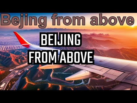KC 267  (Almaty to Beijing)   ,Landing in Beijing, a Beautiful View. #travel