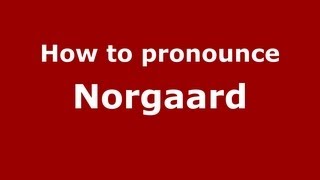 How to pronounce Norgaard