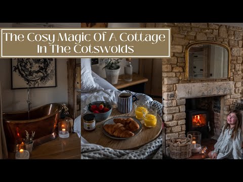 THE COSY MAGIC OF A COTTAGE IN THE COTSWOLDS - Cottage Tour + Cotswolds Villages