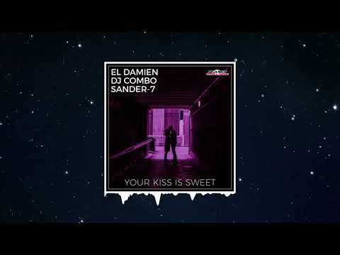 El Damien, DJ Combo, Sander-7 - Your Kiss Is Sweet
