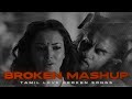 Love Broken Mashup Tamil Heart Killer Beats