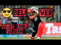 VIRAT KHOLI Believer Version