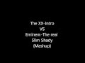 The XX {Intro} vs Eminem {The Real Slim Shady ...