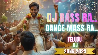 🔥 Dj Bass Ra Dance Mass Ra| Telugu Folk Songs | DJ Janapada Songs 2025 🔥