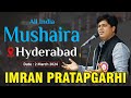 Imran Pratapgarhi Hyderabad Mushayra || 2 March 2024