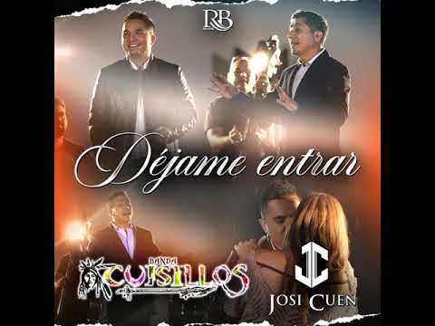 Banda Cuisillos Ft. Josi Cuen - Déjame Entrar (Audio) 2021