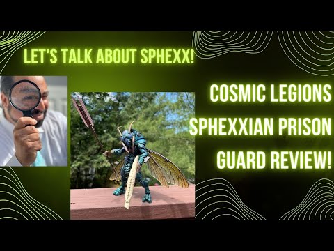 LET'S TALK ABOUT SPHEXX BABY! Cosmic Legions Wave 1 Action Figure Review: Sphexxian Prison Guard!