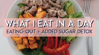 WHAT I EAT IN A DAY: Added Sugar Detox
