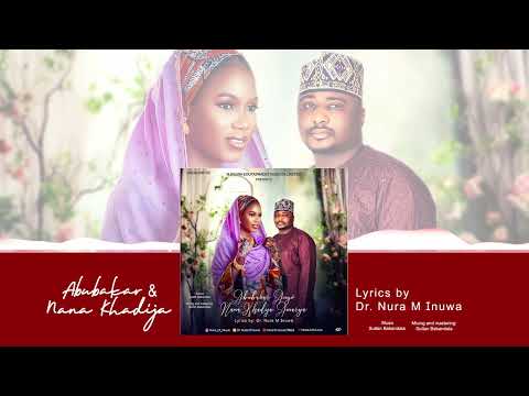 Nura M Inuwa - Abubakar x Nana Khadija 