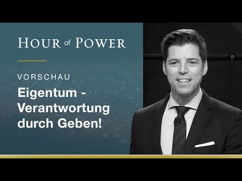 Vorschau Hour of Power vom 10.05.2020: Eigentum - Verantwortung durch Geben!