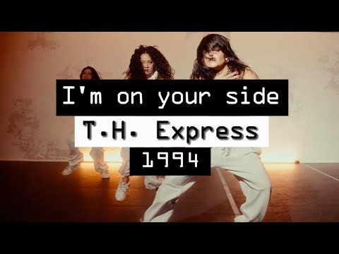 T.H. Express - I'm On Your Side (dance mashup)