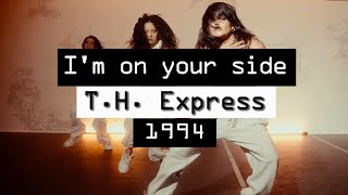 T.H. Express - I'm On Your Side (dance mashup)