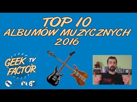 [ODC 373] TOP 10 Albumów Muzycznych 2016
