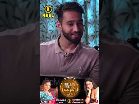 Sabse Bada Rupaiya | Kangan Original | Official Reel | Streaming Now Only On #kanganapp