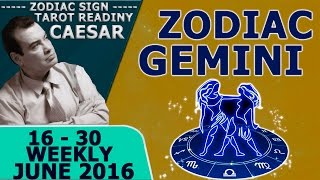 GEMINI JUNE 2016 WEEKLY FORECASTS 16 TO 30 ASTROLOGY AND HOROSCOPE TAROT READING CAESAR TV