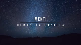 Menti - Remmy Valenzuela