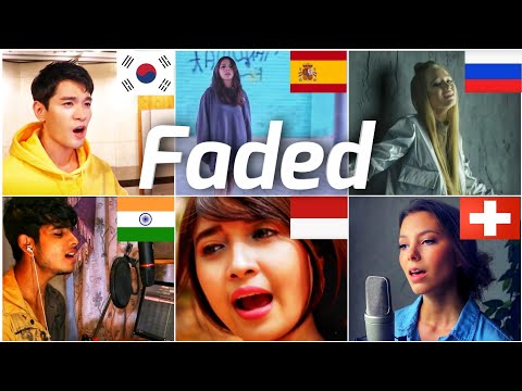 Who sang it better: Faded ( Korea, Spain, Russia, India, Indonesia, Switzerland) alan walker
