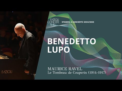 Benedetto Lupo: Ravel, Le Tombeau de Couperin (1914-1917)