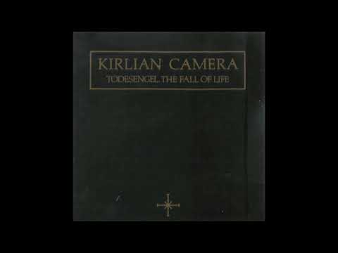 Kirlian Camera - Todesengel. The Fall Of Life (1991)