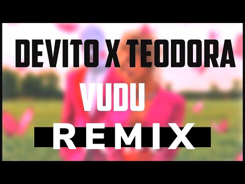 DEVITO x TEODORA x KIKI - VUDU (DAMJAN VIVOD REMIX)