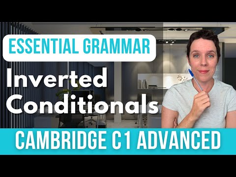 Inverted Conditionals for Cambridge C1 Advanced - Advanced English Grammar