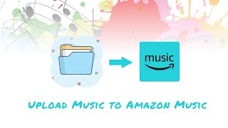 How to Upload Music to Amazon Music | Tunelf
