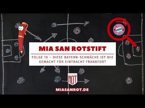 Mia san Rotstift – Folge 10: Diese Bayern-Schwachstelle kann Frankfurt nutzen