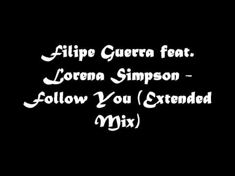 Filipe Guerra feat  Lorena Simpson - Follow You (Extended Mix)
