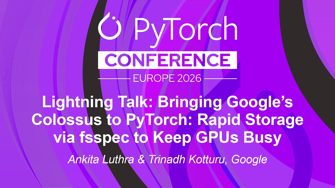 Lightning Talk: Bringing Google’s Colossus to PyTorch: Rapid Stor... Ankita Luthra & Trinadh Kotturu