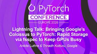 Lightning Talk: Bringing Google’s Colossus to PyTorch: Rapid Stor... Ankita Luthra & Trinadh Kotturu
