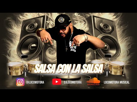 Locomotora Musical - Dj Locomotora   Salsa Con La Salsa