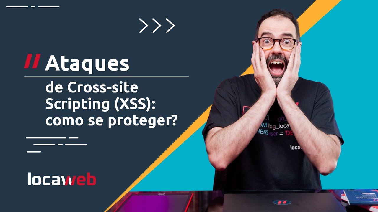 🚨 Proteja-se de ATAQUES XSS! | Locaweb