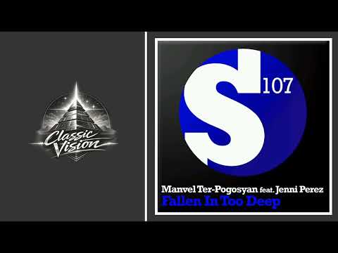 Manvel Ter-Pogosyan Ft. Jenni Perez - Fallen In Too Deep [Original Mix] [S107 Recordings] 